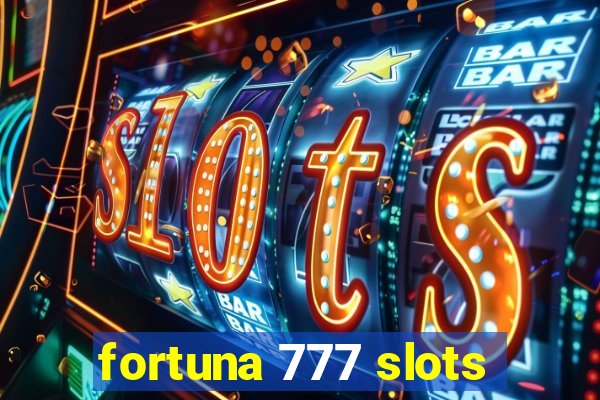 fortuna 777 slots